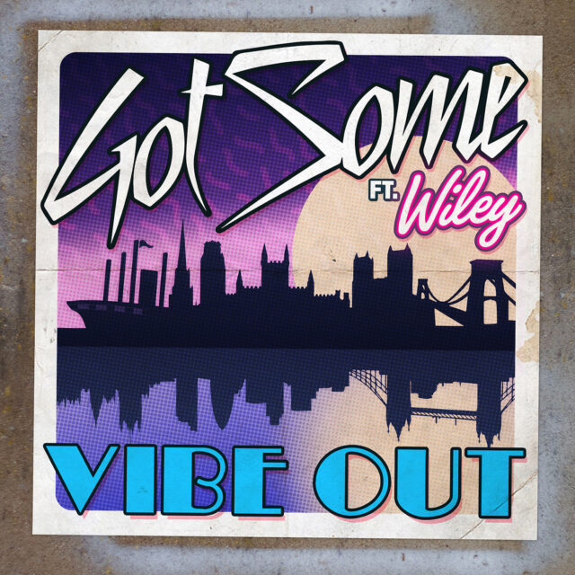 GotSome - Vibe Out (feat Wiley)