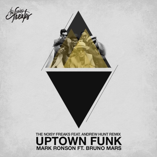 Mark Ronson - Uptown Funk (The Noisy Freaks feat Andrew Hunt Remix)