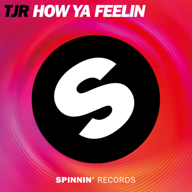 SPINNIN TJR - How Ya Feelin2