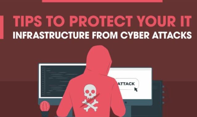 9 Tips to Protect Your IT Infrastructure From Cyber Attacks