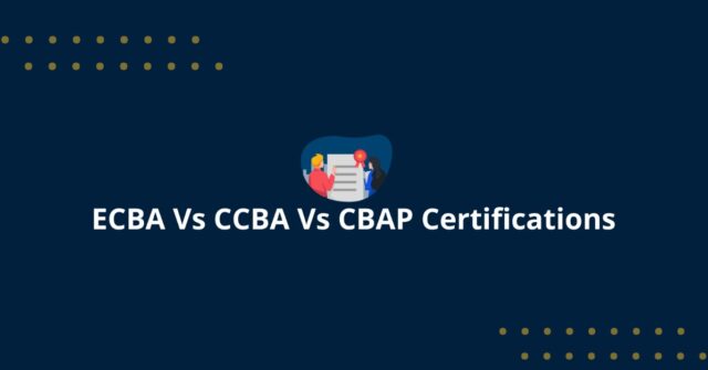 ECBA vs. CCBA vs. CBAP Certifications